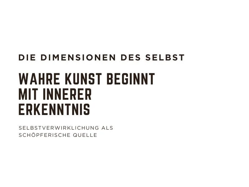 The Dimensions of Self – Why True Art Comes from Self-Realization